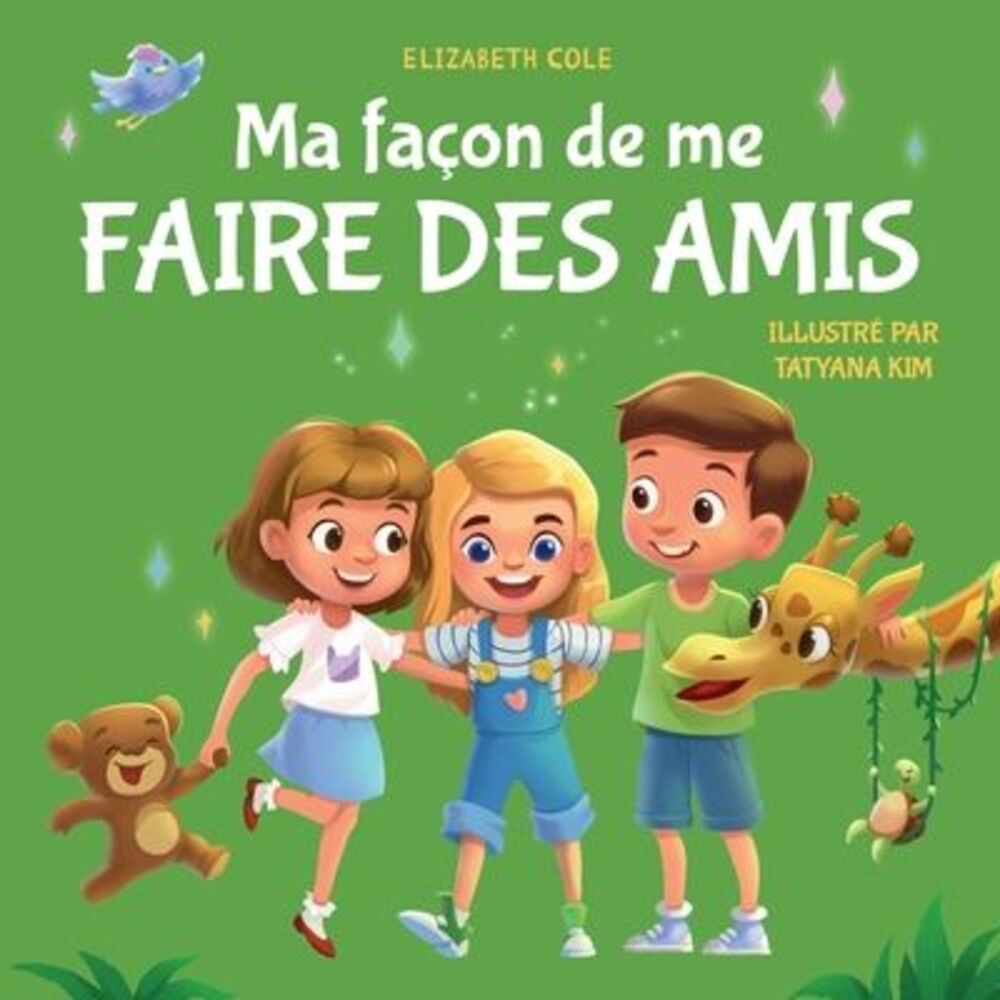 Ma façon de me faire des amis: Un livre pour enfants sur l'amitié, le partage, l